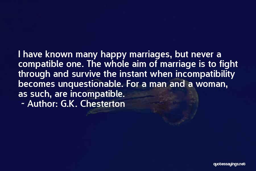 Incompatibility Quotes By G.K. Chesterton