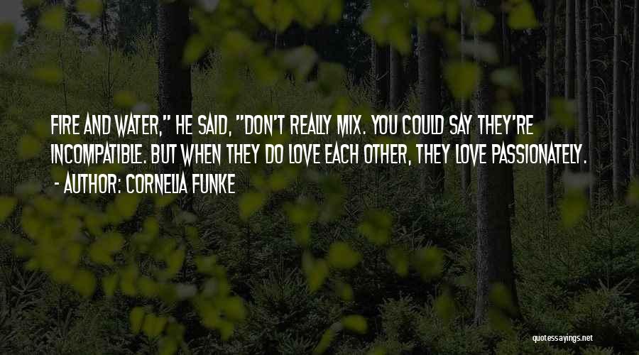 Incompatible Love Quotes By Cornelia Funke