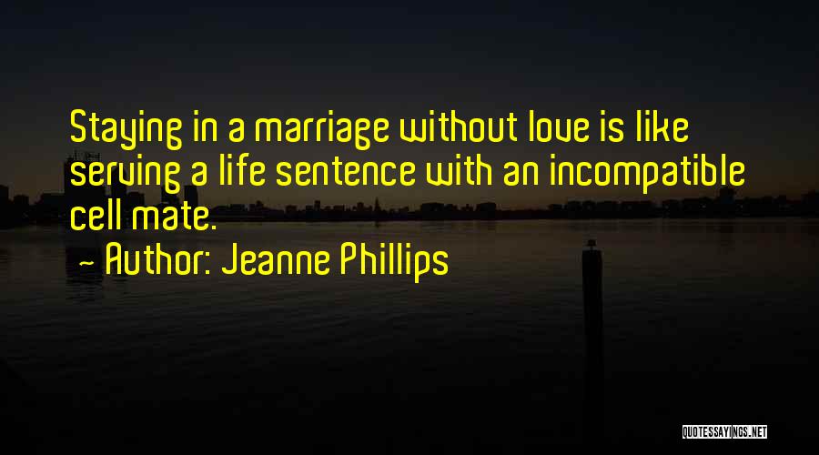 Incompatible Love Quotes By Jeanne Phillips