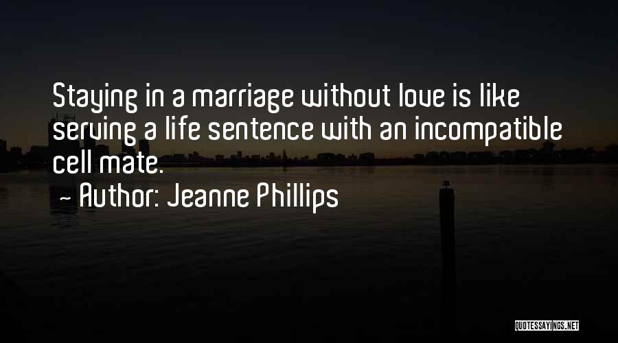 Incompatible Marriage Quotes By Jeanne Phillips