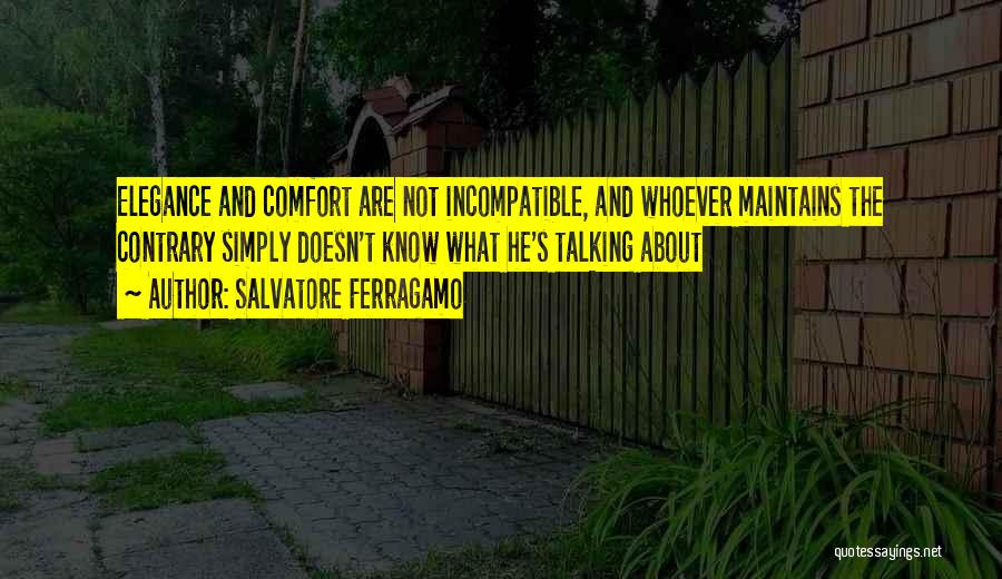 Incompatible Quotes By Salvatore Ferragamo