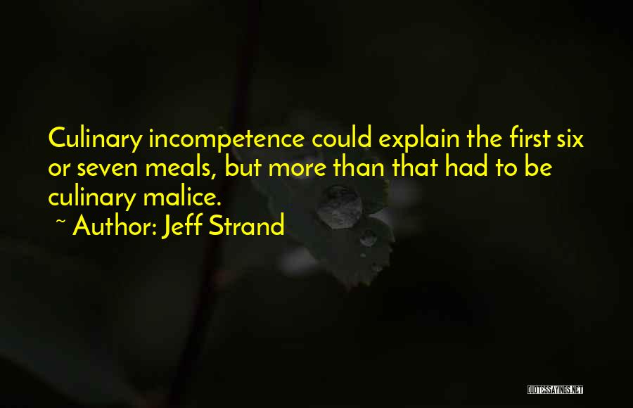 Incompetence Malice Quotes By Jeff Strand