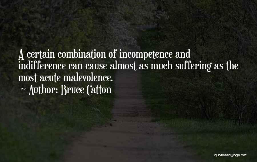 Incompetence Quotes By Bruce Catton