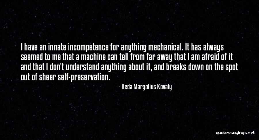 Incompetence Quotes By Heda Margolius Kovaly