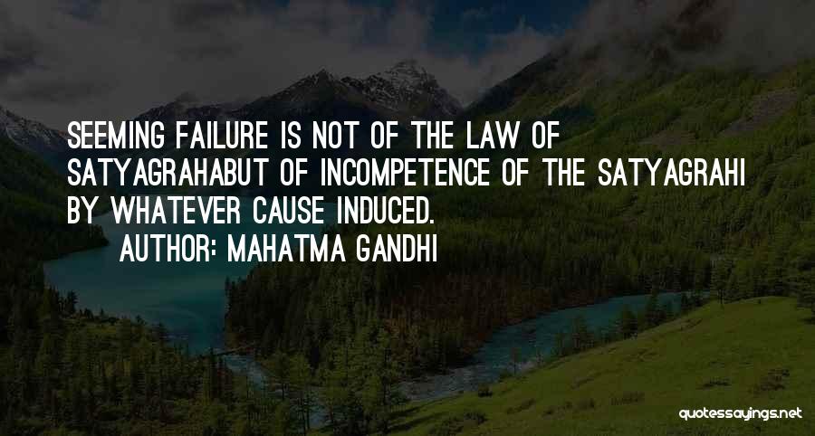 Incompetence Quotes By Mahatma Gandhi