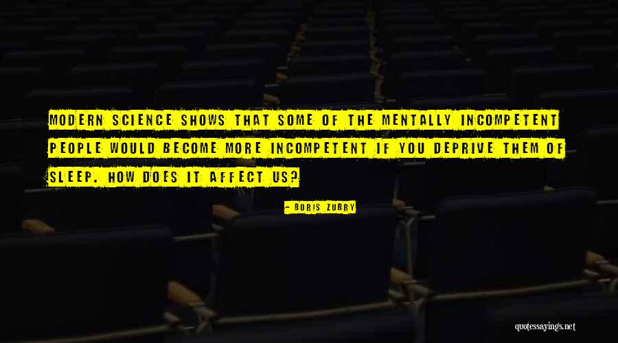 Incompetent People Quotes By Boris Zubry Incompetent People Quotes By Boris Zubry
