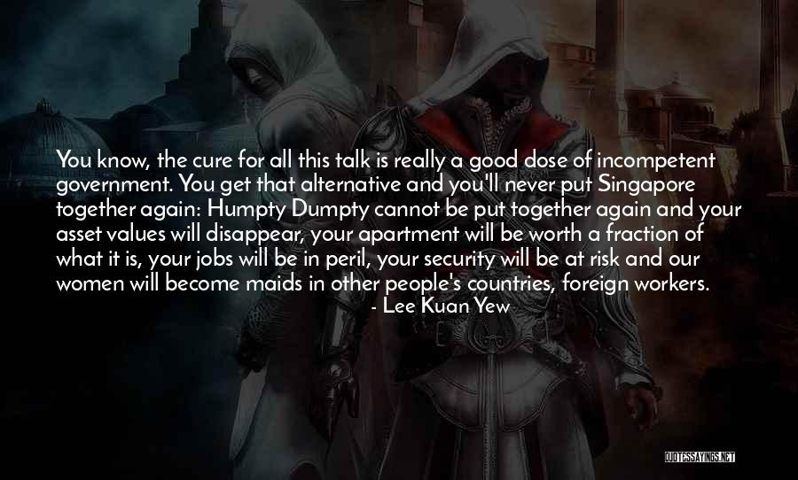 Incompetent People Quotes By Lee Kuan Yew Incompetent People Quotes By Lee Kuan Yew