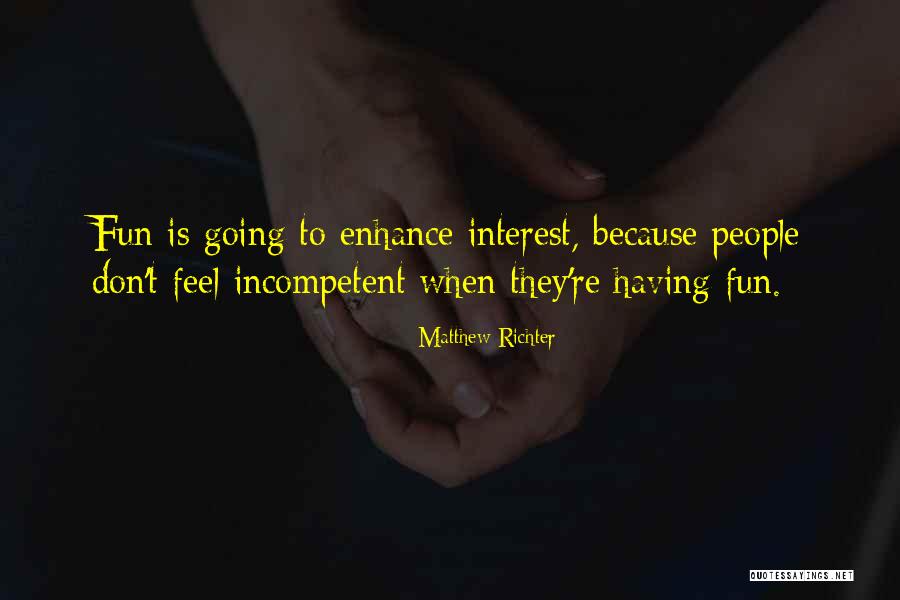 Incompetent People Quotes By Matthew Richter Incompetent People Quotes By Matthew Richter