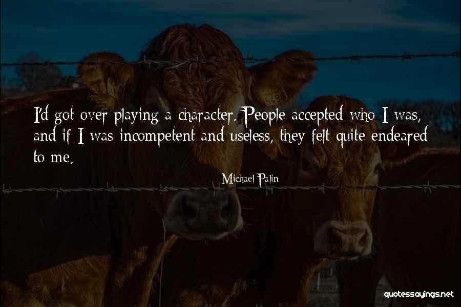 Incompetent People Quotes By Michael Palin Incompetent People Quotes By Michael Palin