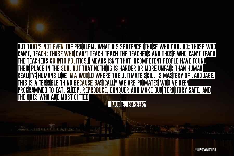 Incompetent People Quotes By Muriel Barbery Incompetent People Quotes By Muriel Barbery