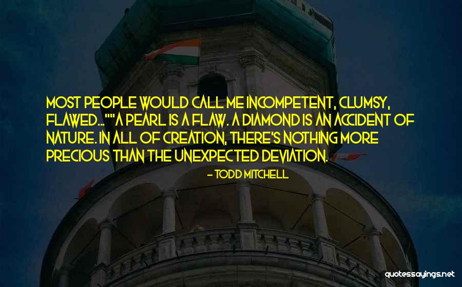 Incompetent People Quotes By Todd Mitchell Incompetent People Quotes By Todd Mitchell