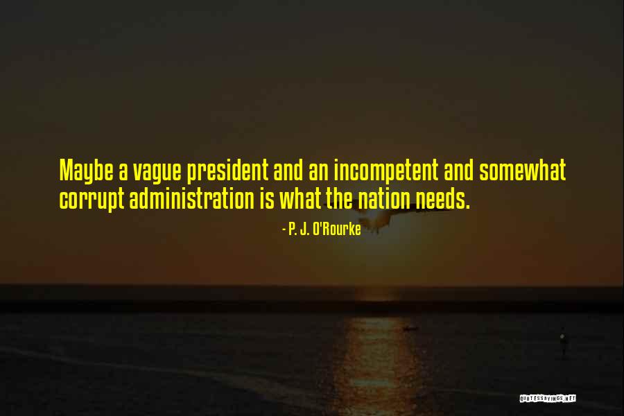 Incompetent Quotes By P. J. O'Rourke Incompetent Quotes By P. J. O'Rourke