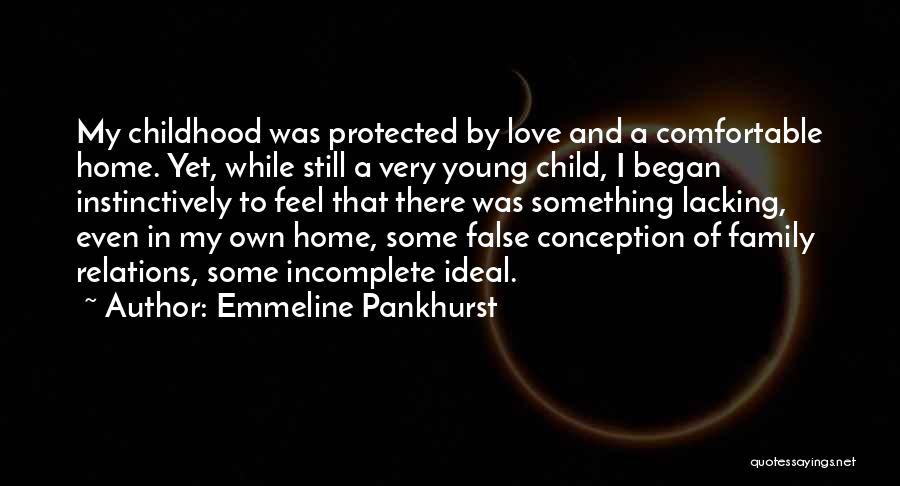 Incomplete Family Quotes By Emmeline Pankhurst