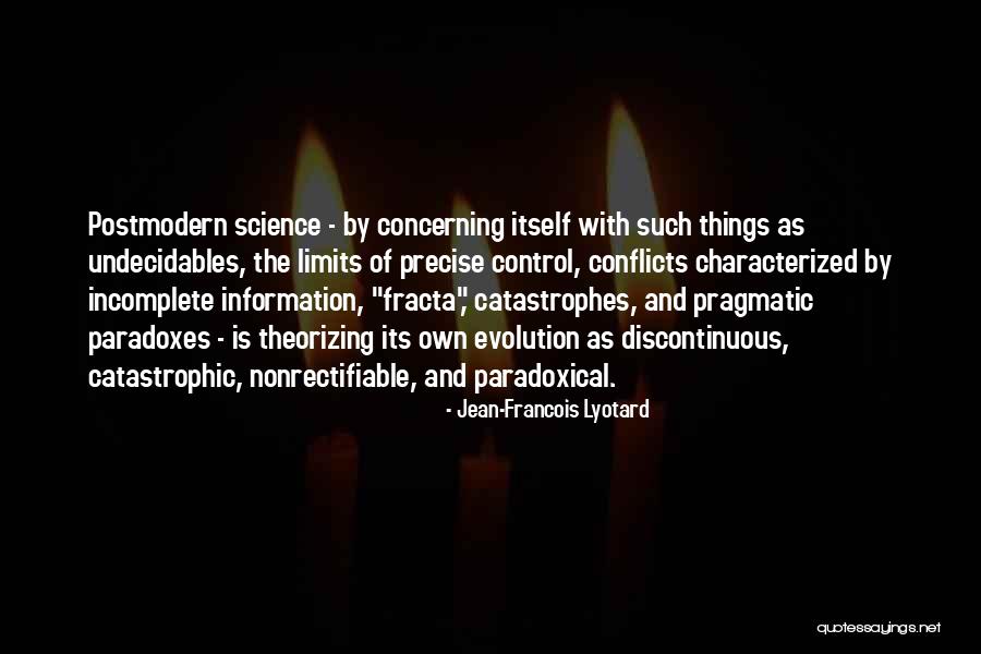 Incomplete Information Quotes By Jean-Francois Lyotard Incomplete Information Quotes By Jean-Francois Lyotard