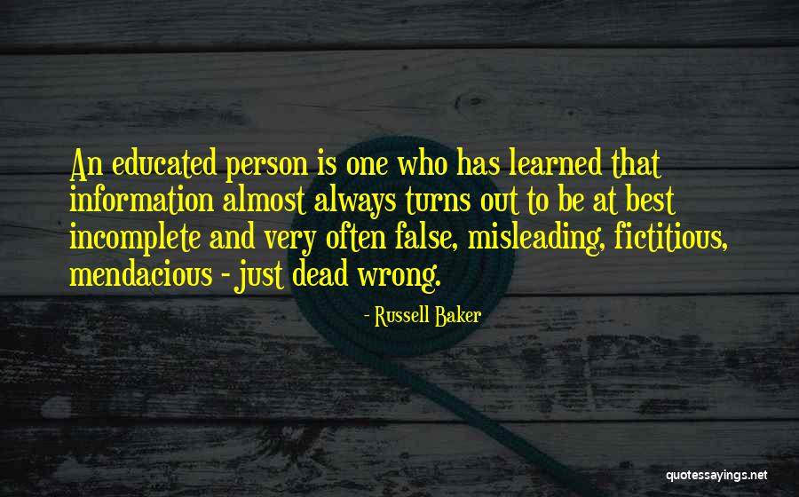Incomplete Information Quotes By Russell Baker Incomplete Information Quotes By Russell Baker