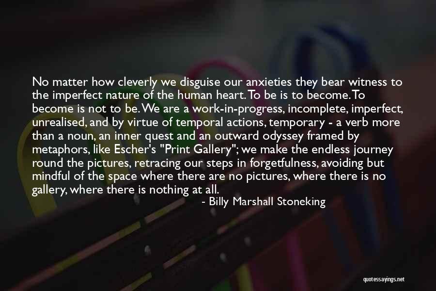 Incomplete Life Quotes By Billy Marshall Stoneking Incomplete Life Quotes By Billy Marshall Stoneking