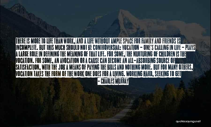 Incomplete Life Quotes By Charles Murray Incomplete Life Quotes By Charles Murray