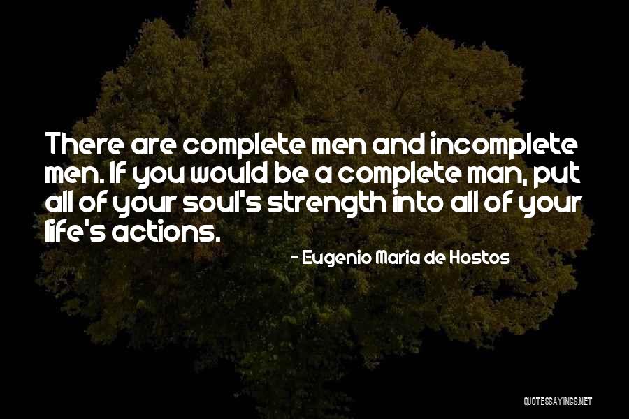Incomplete Life Quotes By Eugenio Maria De Hostos Incomplete Life Quotes By Eugenio Maria De Hostos