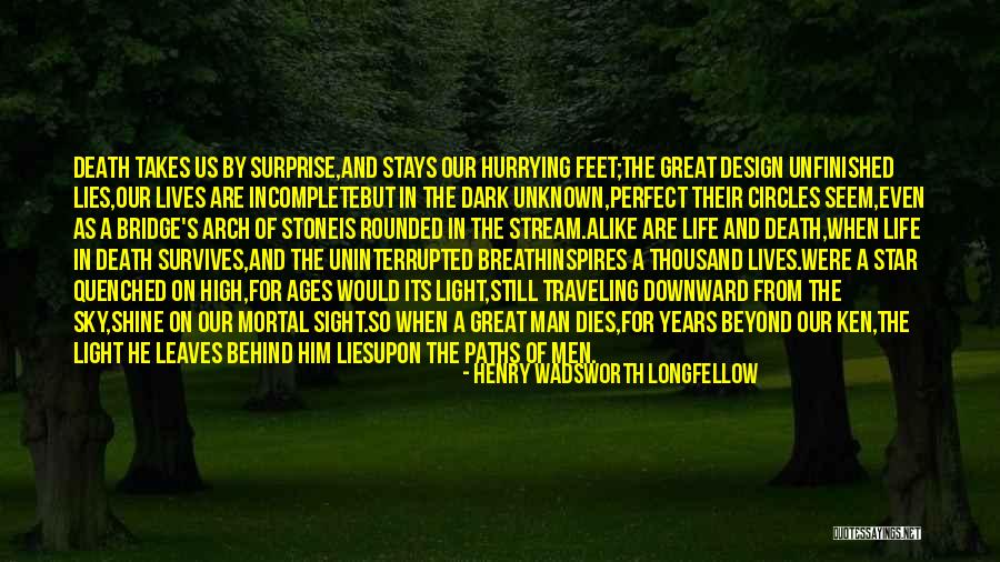 Incomplete Life Quotes By Henry Wadsworth Longfellow Incomplete Life Quotes By Henry Wadsworth Longfellow