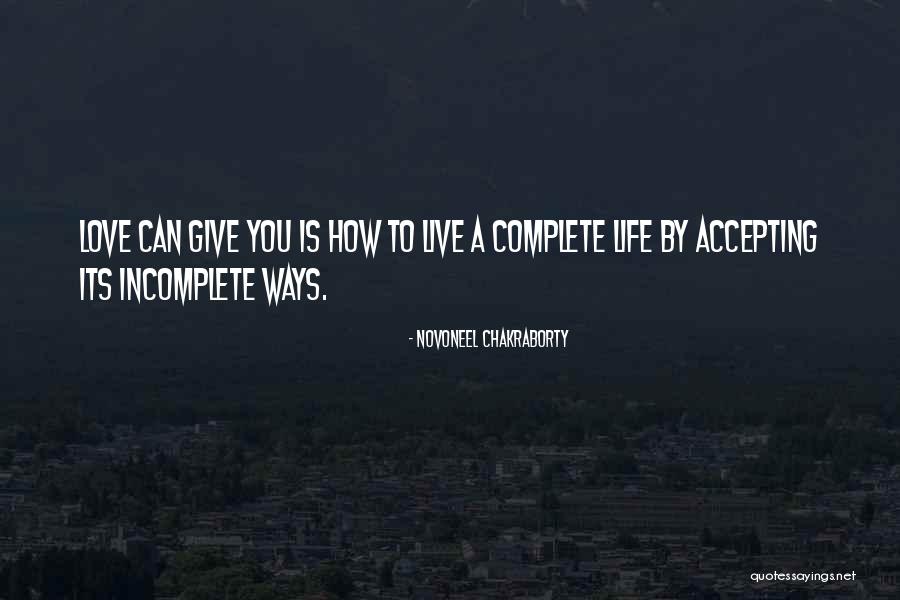 Incomplete Life Quotes By Novoneel Chakraborty Incomplete Life Quotes By Novoneel Chakraborty
