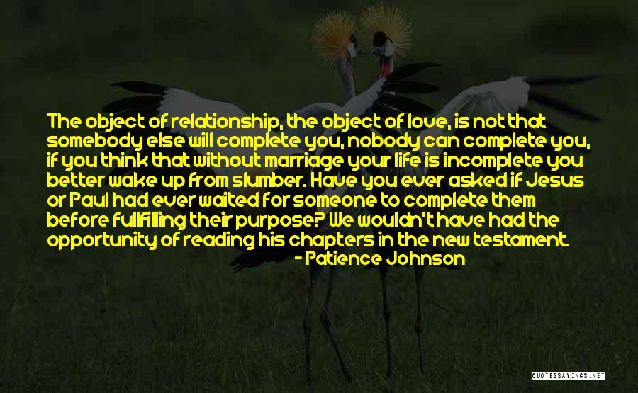 Incomplete Life Quotes By Patience Johnson Incomplete Life Quotes By Patience Johnson