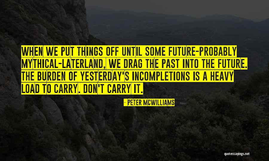 Incomplete Life Quotes By Peter McWilliams Incomplete Life Quotes By Peter McWilliams