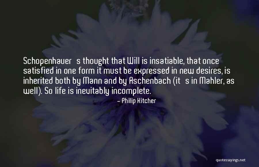 Incomplete Life Quotes By Philip Kitcher Incomplete Life Quotes By Philip Kitcher