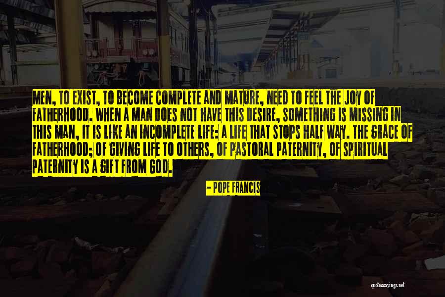 Incomplete Life Quotes By Pope Francis Incomplete Life Quotes By Pope Francis