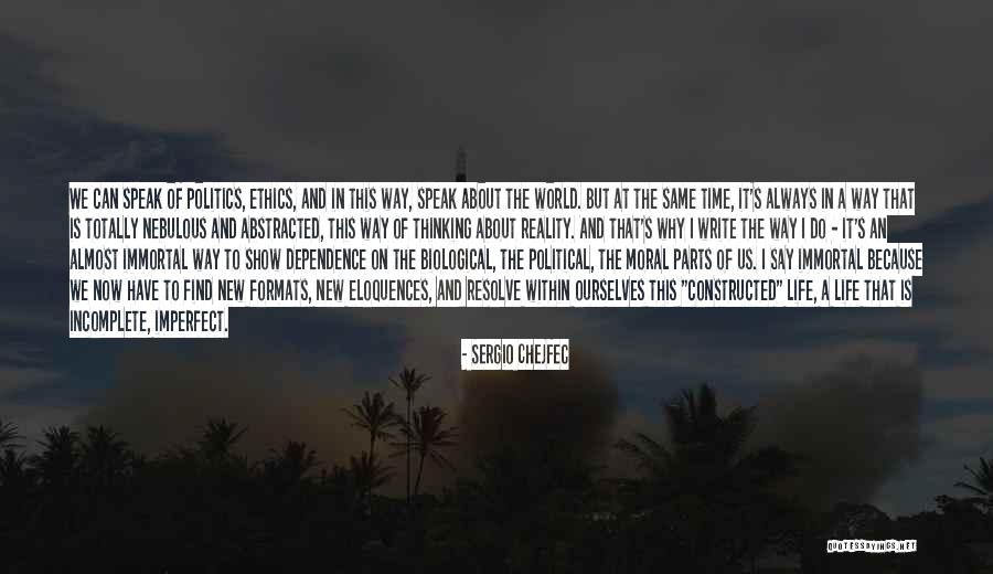 Incomplete Life Quotes By Sergio Chejfec Incomplete Life Quotes By Sergio Chejfec