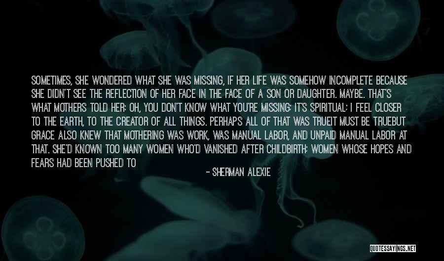 Incomplete Life Quotes By Sherman Alexie Incomplete Life Quotes By Sherman Alexie