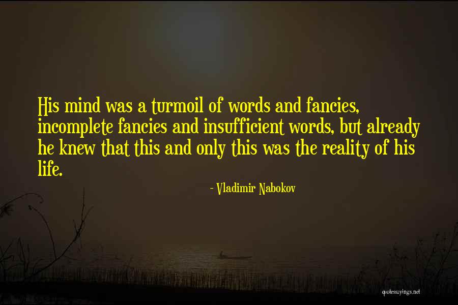 Incomplete Life Quotes By Vladimir Nabokov Incomplete Life Quotes By Vladimir Nabokov