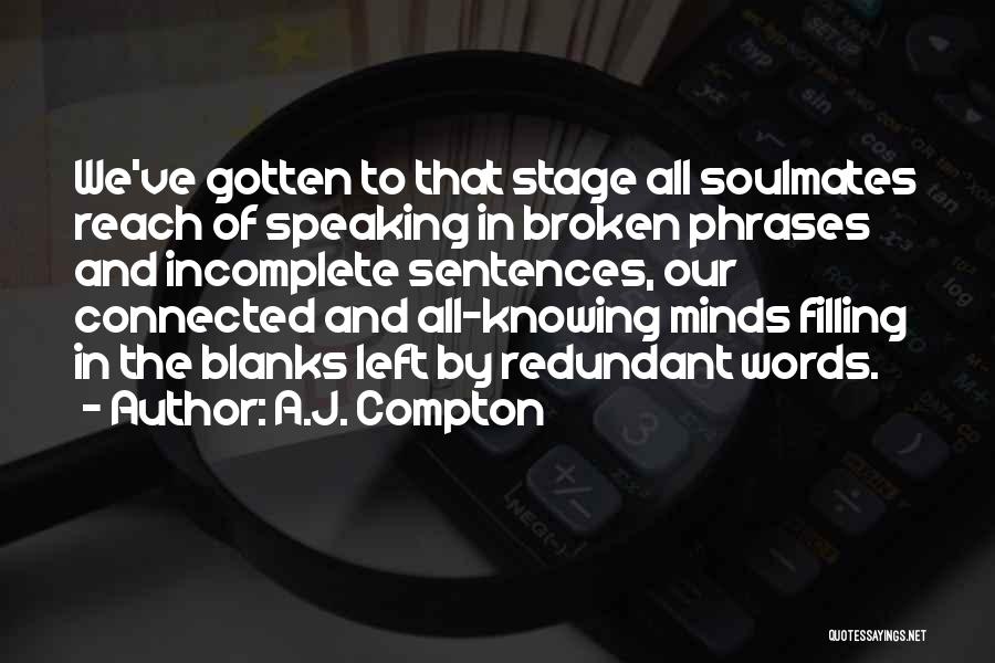 Incomplete Love Quotes By A.J. Compton