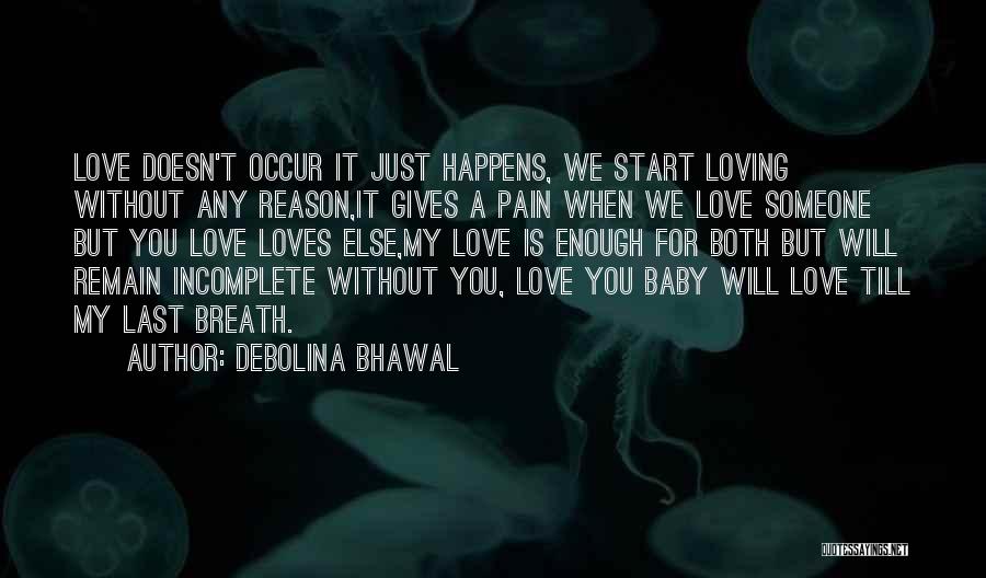 Incomplete Love Quotes By Debolina Bhawal