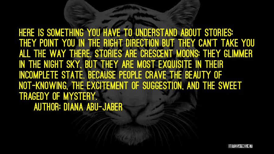 Incomplete Stories Quotes By Diana Abu-Jaber