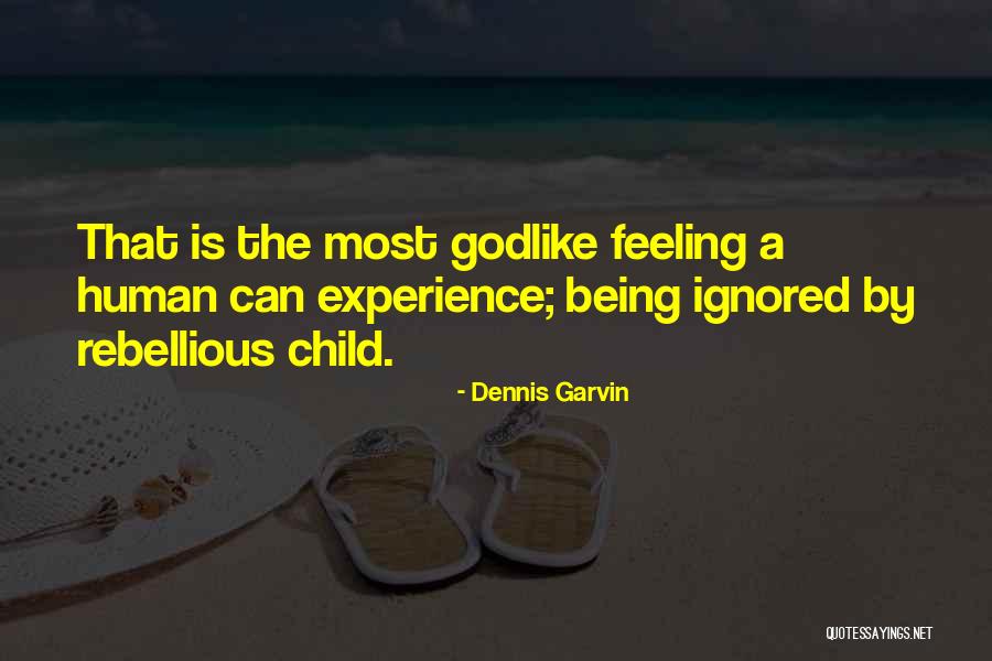 Incompleteness In Life Quotes By Dennis Garvin Incompleteness In Life Quotes By Dennis Garvin