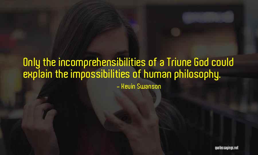 Incomprehensibilities Quotes By Kevin Swanson Incomprehensibilities Quotes By Kevin Swanson