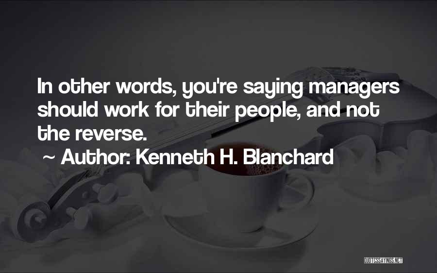 Incomprehensibly Long Time Quotes By Kenneth H. Blanchard