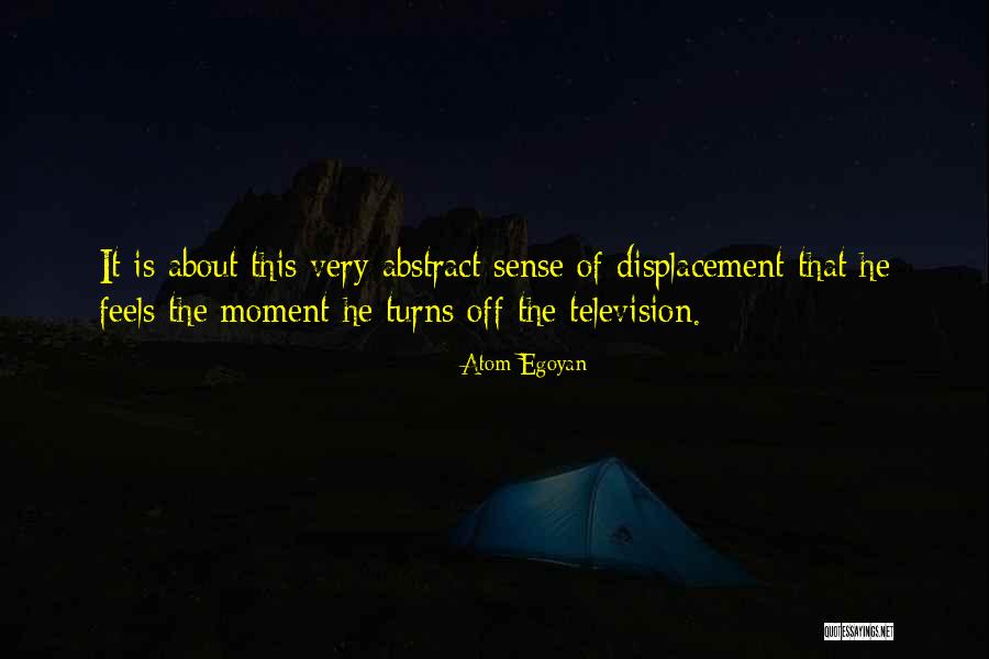 Incomprendido Ismael Quotes By Atom Egoyan Incomprendido Ismael Quotes By Atom Egoyan