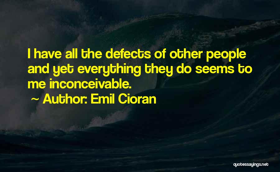 Inconceivable Quotes By Emil Cioran