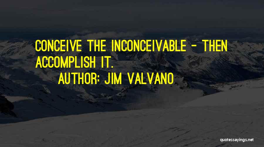 Inconceivable Quotes By Jim Valvano