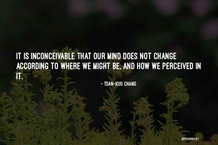 Inconceivable Quotes By Tsan-Kuo Chang