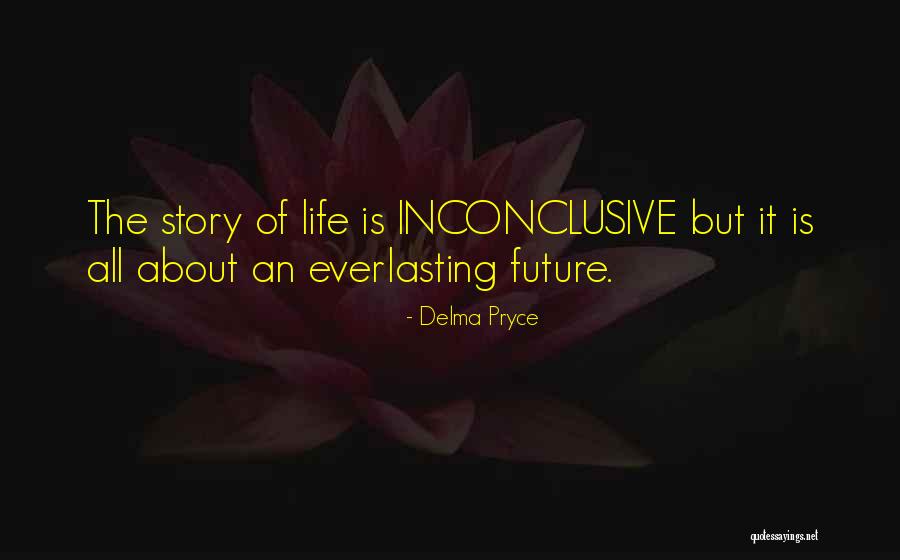 Inconclusive Quotes By Delma Pryce Inconclusive Quotes By Delma Pryce