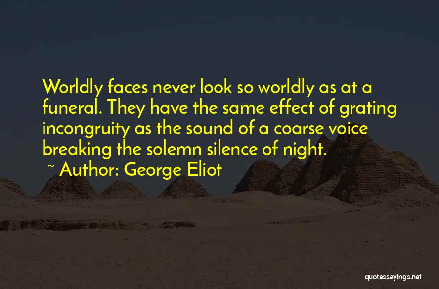 Incongruity Quotes By George Eliot