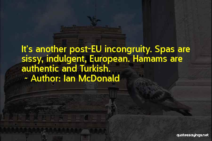 Incongruity Quotes By Ian McDonald