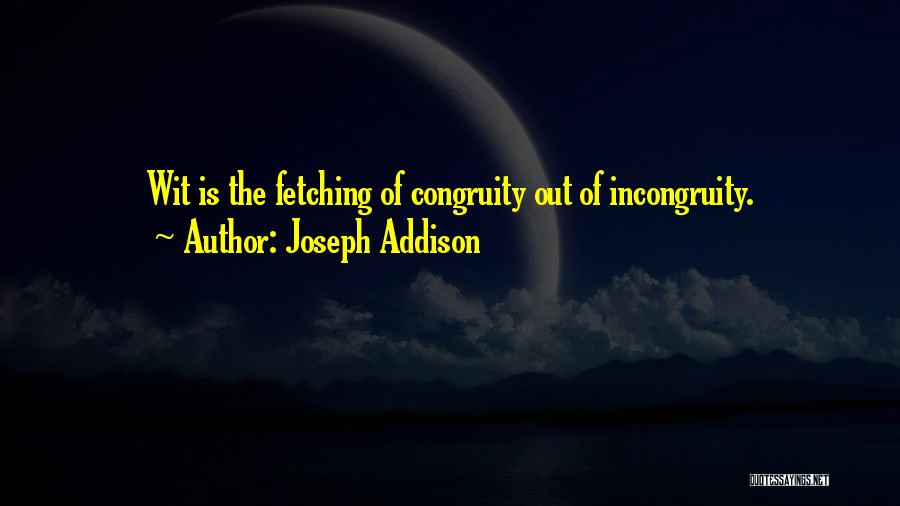 Incongruity Quotes By Joseph Addison