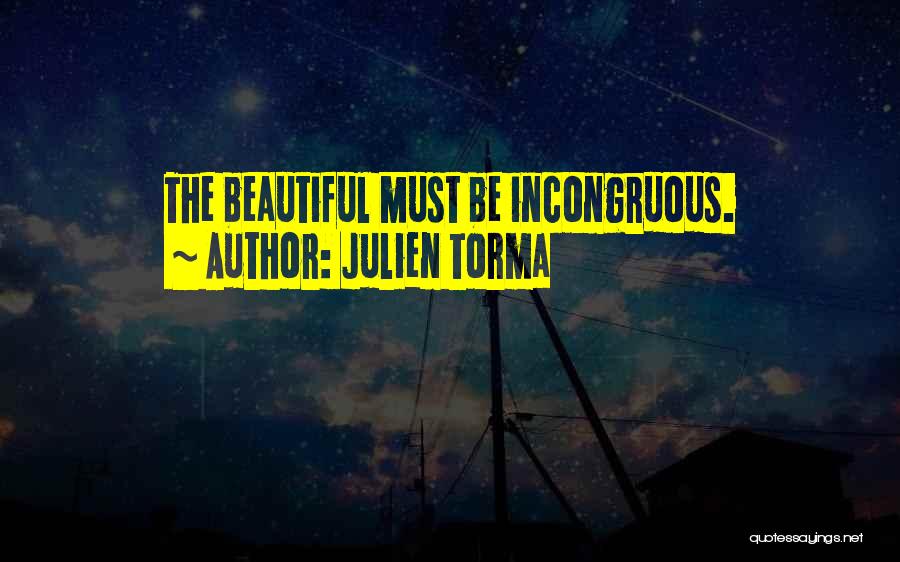 Incongruity Quotes By Julien Torma