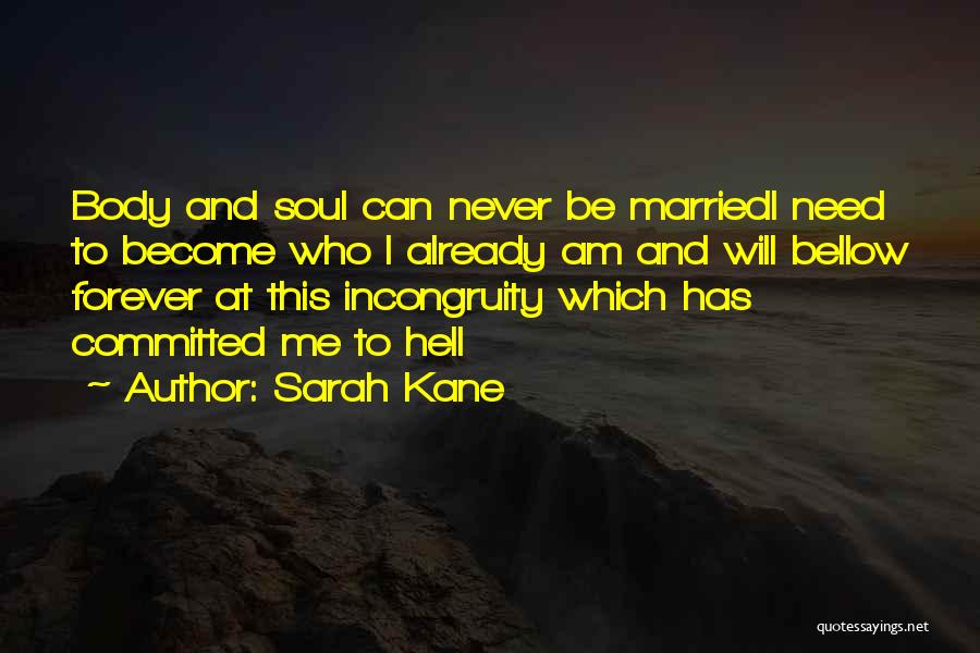 Incongruity Quotes By Sarah Kane