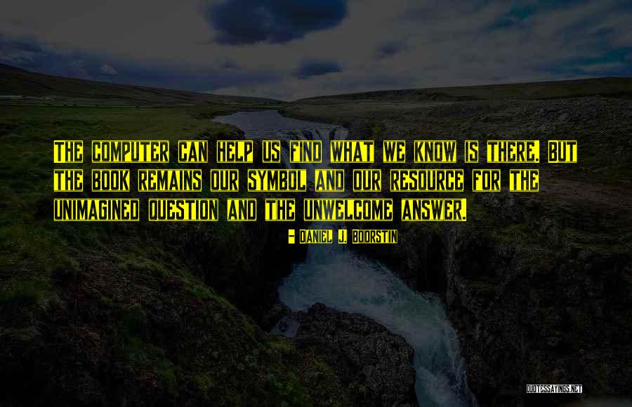 Inconnue Dans Quotes By Daniel J. Boorstin Inconnue Dans Quotes By Daniel J. Boorstin