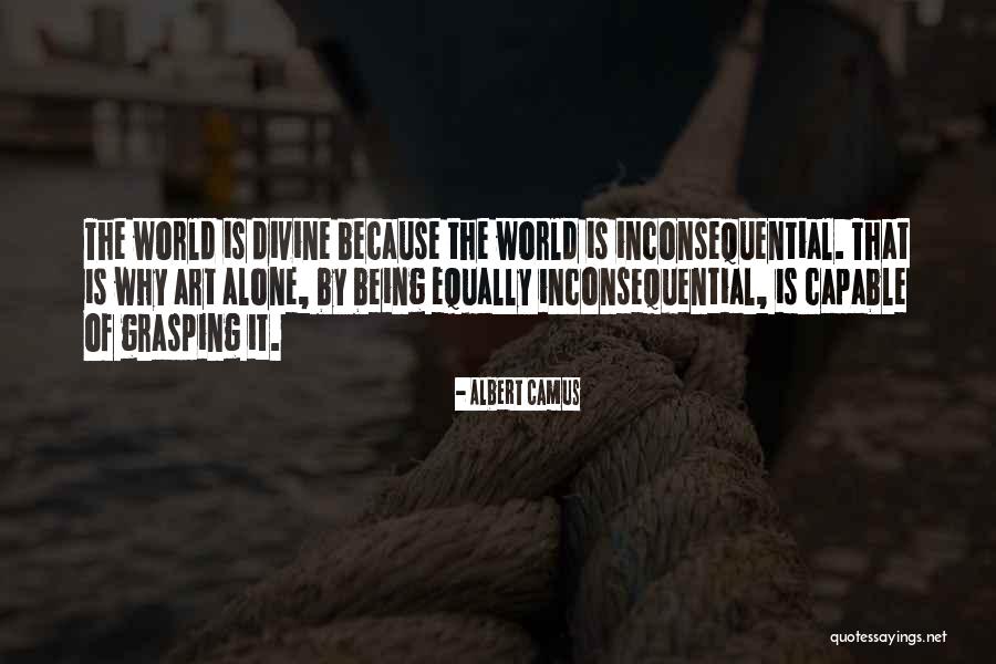 Inconsequential Quotes By Albert Camus Inconsequential Quotes By Albert Camus