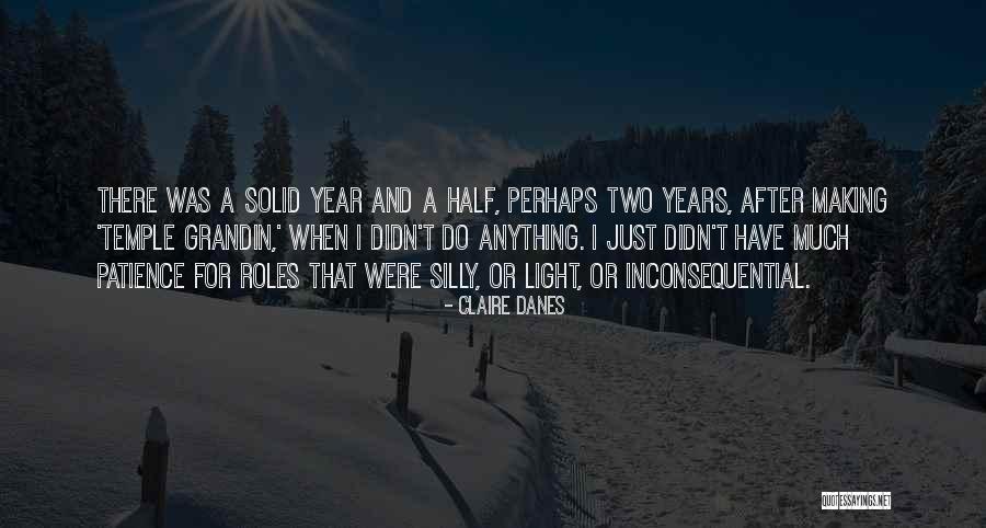 Inconsequential Quotes By Claire Danes Inconsequential Quotes By Claire Danes
